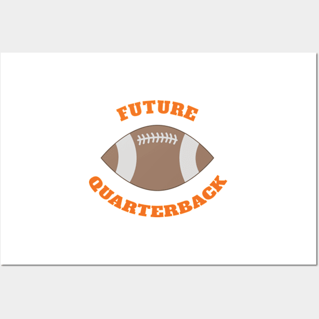 Future Quarterback American Football Wall Art by IDesign23